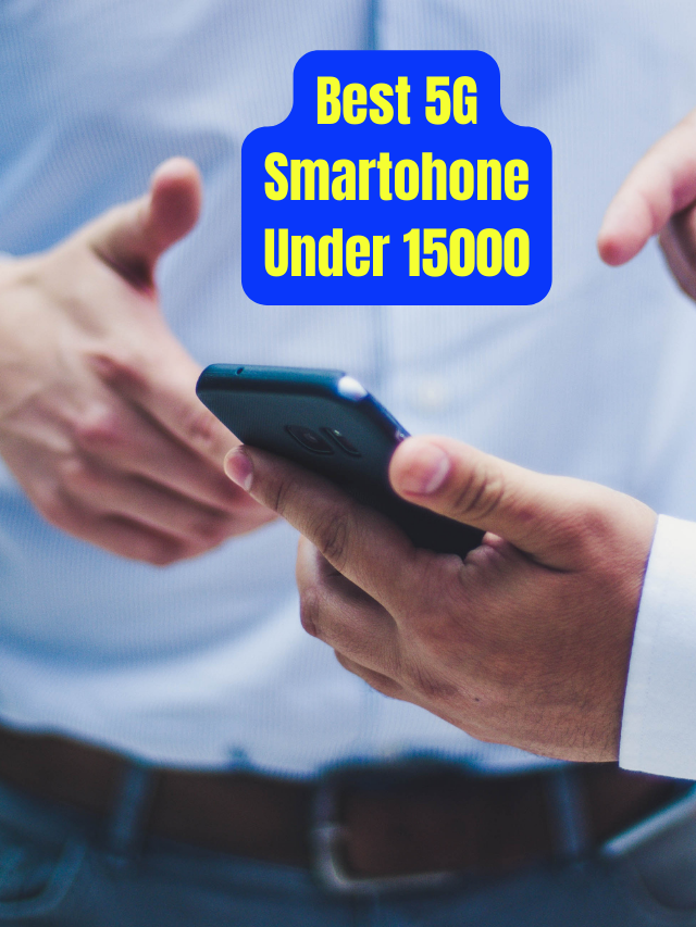 Best 5G Smartohone Under 15000 (1)